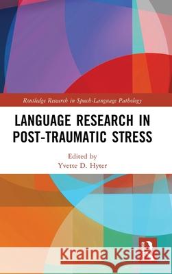 Language Research in Post-Traumatic Stress Yvette D. Hyter 9781032125855 Routledge