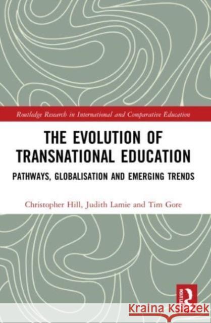 The Evolution of Transnational Education Tim, OBE (University of London (Paris), France) Gore 9781032126036 Taylor & Francis Ltd