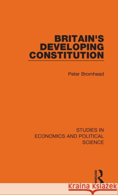 Britain's Developing Constitution Peter Bromhead 9781032126302 Routledge