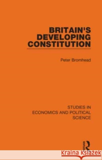Britain's Developing Constitution Peter Bromhead 9781032126395