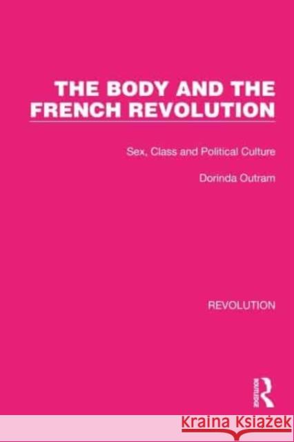 The Body and the French Revolution Dorinda Outram 9781032126494 Taylor & Francis