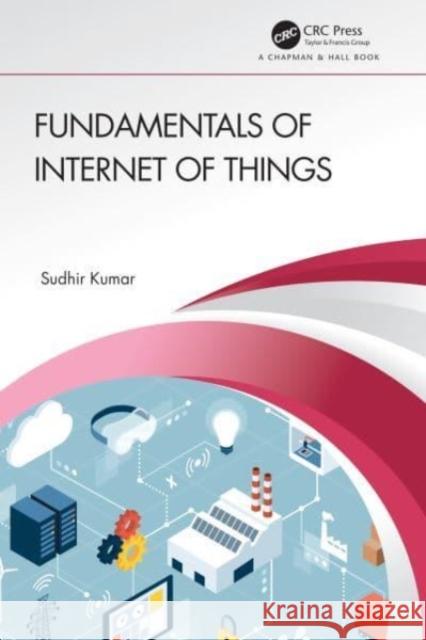 Fundamentals of Internet of Things Sudhir Kumar 9781032126500