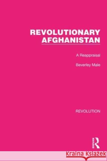 Revolutionary Afghanistan Beverley Male 9781032126746 Taylor & Francis