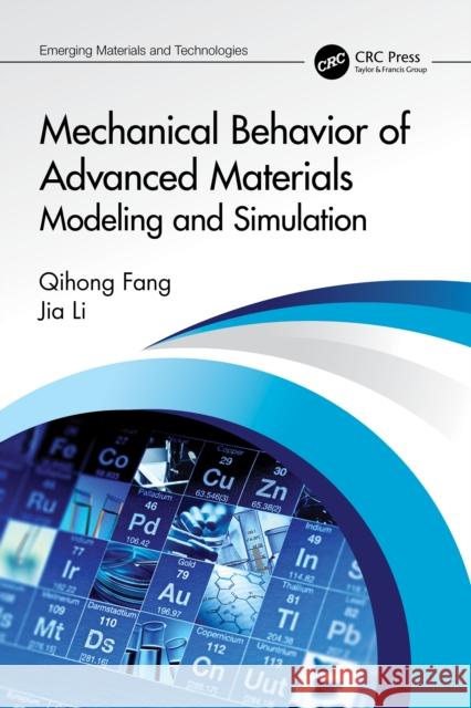 Mechanical Behavior of Advanced Materials: Modeling and Simulation: Modeling and Simulation Qihong Fang Jia Li 9781032126814 CRC Press