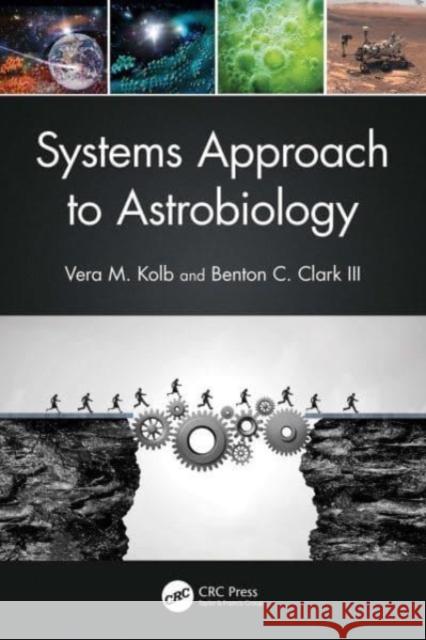 Systems Approach to Astrobiology Vera M. Kolb Benton C. Clark 9781032127149