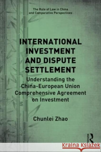 International Investment and Dispute Settlement Chunlei (Chunlei Zhao, Tsinghua University, PR China.) Zhao 9781032128238