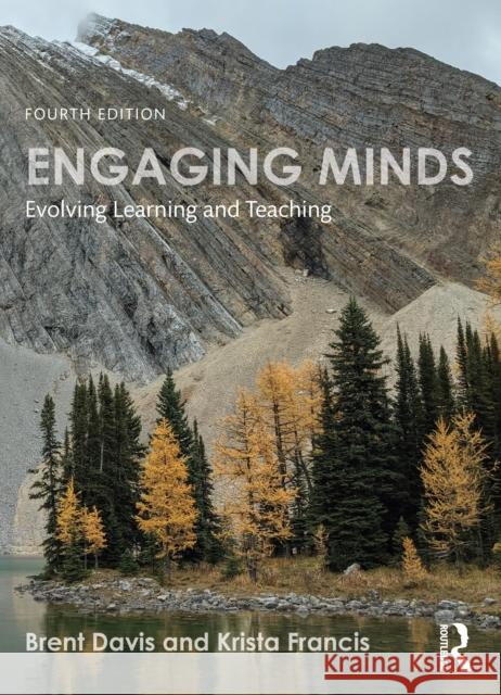 Engaging Minds: Evolving Learning and Teaching Brent Davis Krista Francis 9781032128399