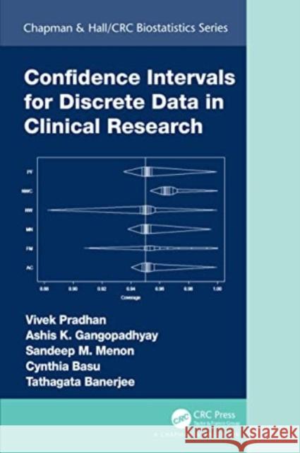 Confidence Intervals for Discrete Data in Clinical Research Vivek Pradhan Ashis Gangopadhyay Sandeep M. Menon 9781032128634 CRC Press