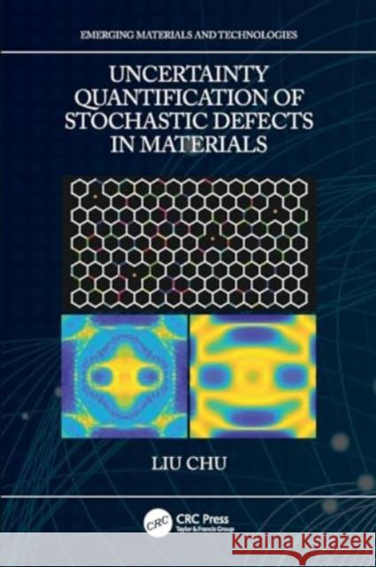 Uncertainty Quantification of Stochastic Defects in Materials Liu Chu 9781032128757 CRC Press