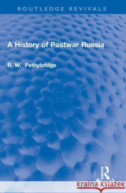 A History of Postwar Russia Roger Pethybridge 9781032128894 Taylor & Francis