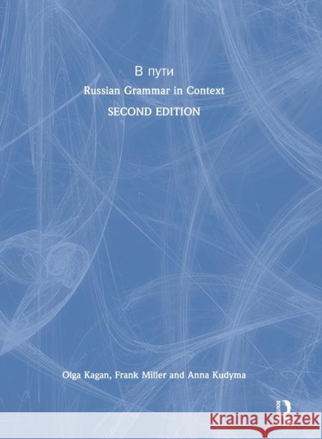 V Puti: Russian Grammar in Context Kagan, Olga 9781032130040 Routledge