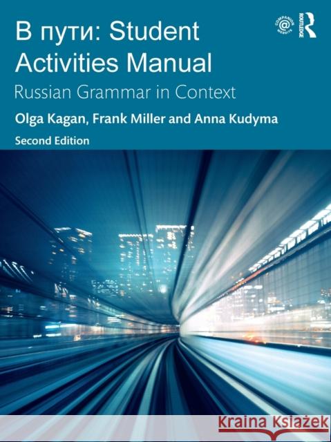 V Puti: Student Activities Manual: Russian Grammar in Context Kagan, Olga 9781032130101 Taylor & Francis Ltd