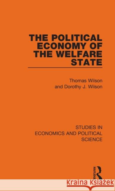 The Political Economy of the Welfare State Thomas Wilson Dorothy J. Wilson 9781032130552 Routledge