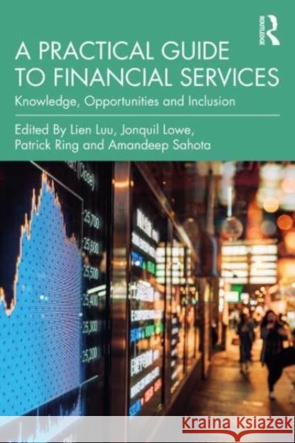 A Practical Guide to Financial Services: Knowledge, Opportunities and Inclusion Luu, Lien 9781032130996 Routledge