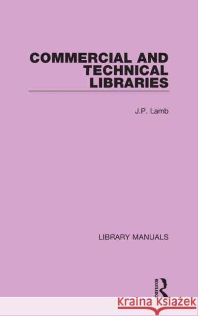 Commercial and Technical Libraries J. P. Lamb 9781032131672 Routledge