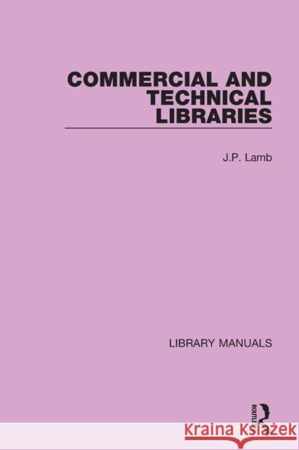 Commercial and Technical Libraries J. P. Lamb 9781032131696 Routledge