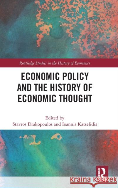 Economic Policy and the History of Economic Thought  9781032131962 Taylor & Francis Ltd