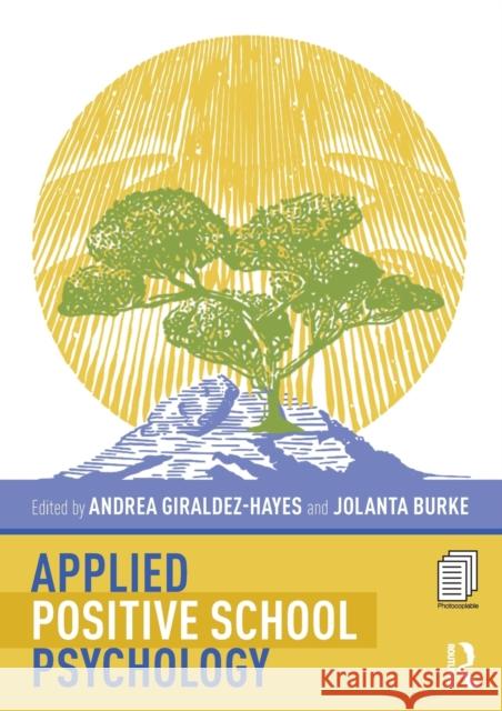 Applied Positive School Psychology Andrea Giraldez-Hayes Jolanta Burke 9781032132068