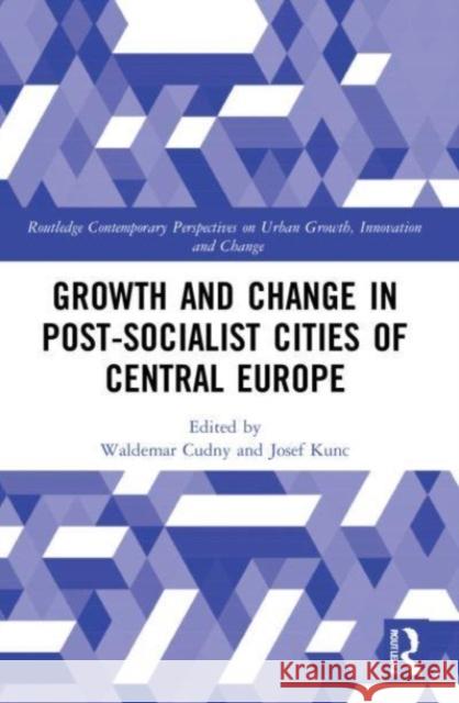 Growth and Change in Post-socialist Cities of Central Europe  9781032132532 Taylor & Francis Ltd