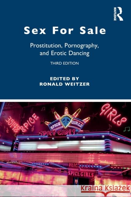 Sex for Sale: Prostitution, Pornography, and Erotic Dancing Weitzer, Ronald 9781032133157