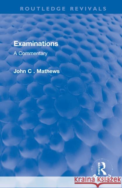 Examinations: A Commentary John C. Mathews 9781032133188