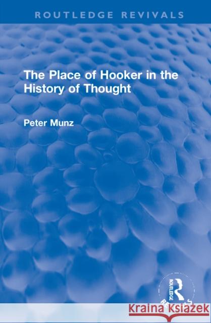 The Place of Hooker in the History of Thought Peter Munz 9781032133201 Routledge
