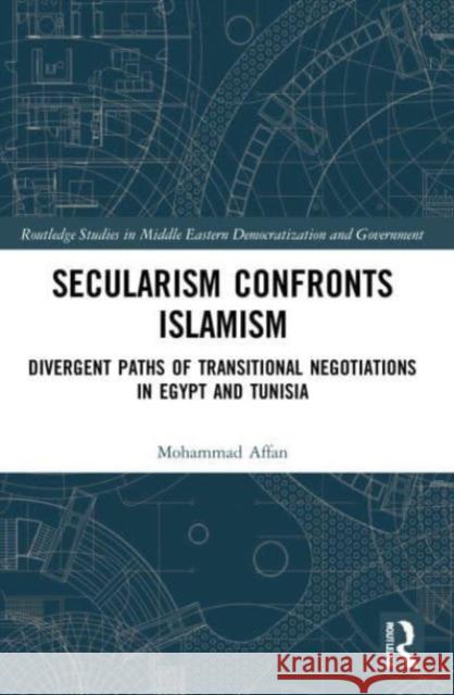 Secularism Confronts Islamism Mohammad (University of Exeter, UK) Affan 9781032133751 Taylor & Francis Ltd