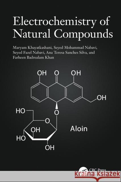 Electrochemistry of Natural Compounds Farheen Badrealam Khan 9781032134000 CRC Press