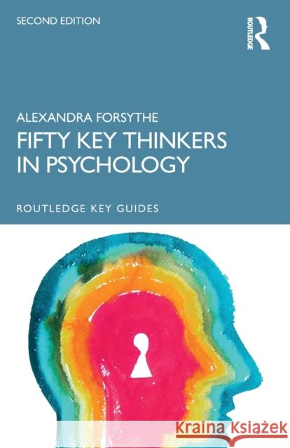 Fifty Key Thinkers in Psychology Alexandra Forsythe 9781032134284