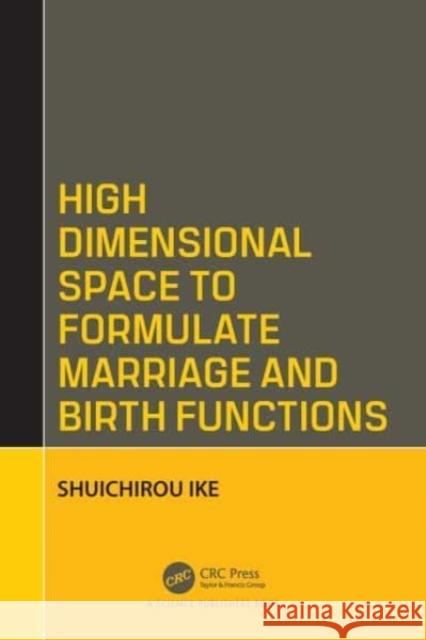 High Dimensional Space to Formulate Marriage and Birth Functions Shuichirou Ike 9781032134710 CRC Press