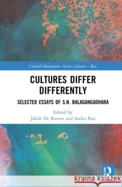 Cultures Differ Differently S. N. Balagangadhara 9781032134840 Taylor & Francis Ltd