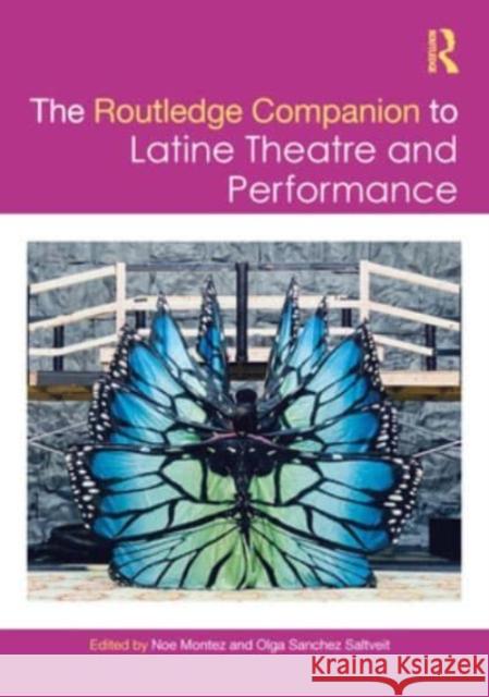 The Routledge Companion to Latine Theatre and Performance  9781032134888 Taylor & Francis Ltd