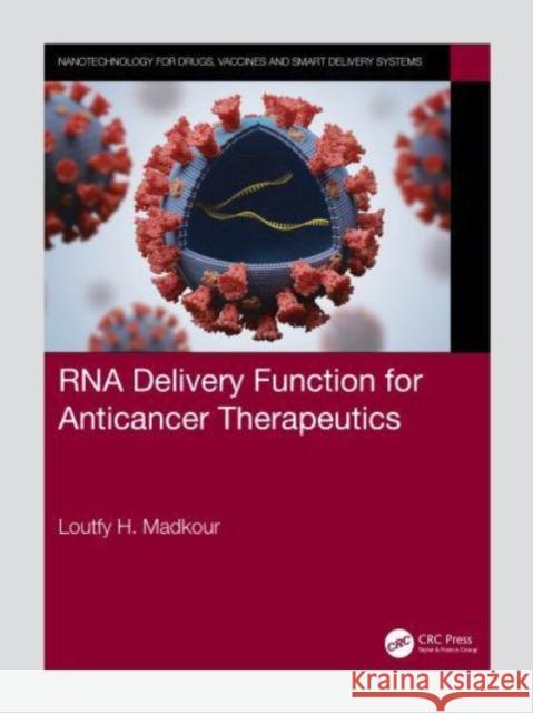 RNA Delivery Function for Anticancer Therapeutics Loutfy H. Madkour 9781032135182 CRC Press