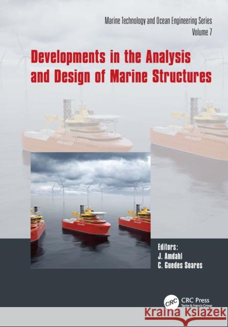 Developments in the Analysis and Design of Marine Structures: Proceedings of the 8th International Conference on Marine Structures (Marstruct 2021, 7- Jorgen Amdahl C. Guedes Soares 9781032136653