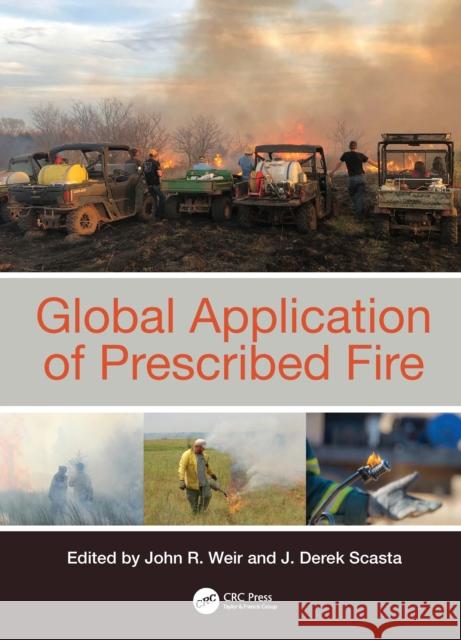 Global Application of Prescribed Fire John Weir J. Derek Scasta 9781032137179 CRC Press