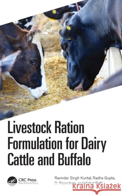Livestock Ration Formulation for Dairy Cattle and Buffalo Vishal (Jain (Deemed-to-be University), India) Patil 9781032137476 Taylor & Francis Ltd