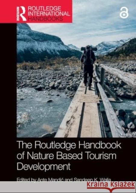 The Routledge Handbook of Nature Based Tourism Development Ante Mandic Sandeep K. Walia 9781032137759 Taylor & Francis Ltd