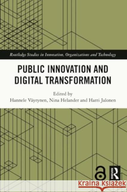 Public Innovation and Digital Transformation Hannele V?yrynen Nina Helander Harri Jalonen 9781032137971 Routledge