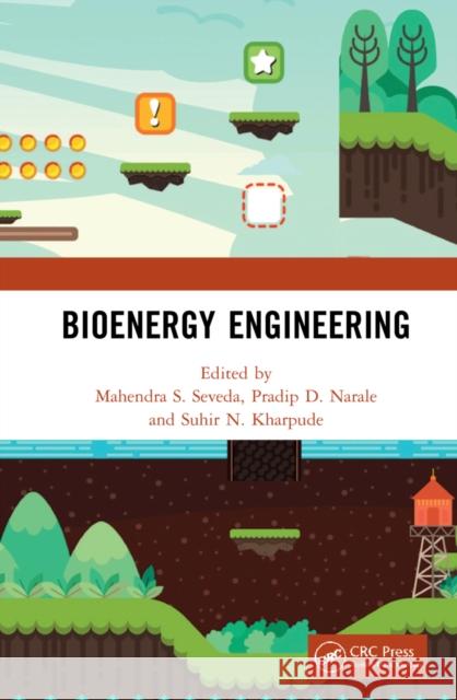 Bioenergy Engineering Mahendra S. Seveda Pradip D. Narale Suhir N. Kharpude 9781032137995 CRC Press