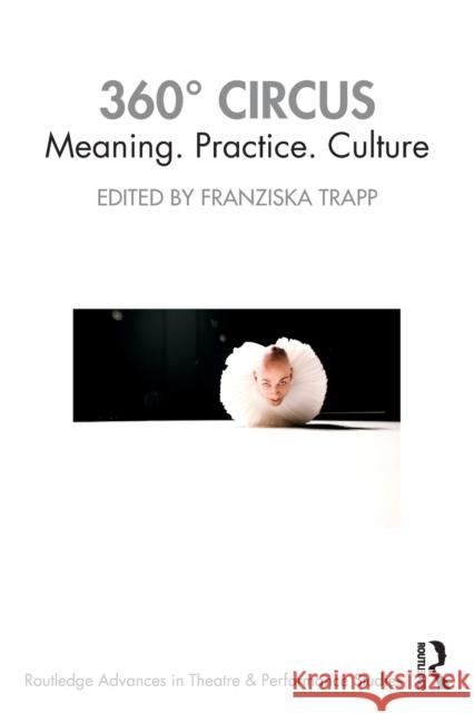 360° Circus: Meaning. Practice. Culture Trapp, Franziska 9781032138527