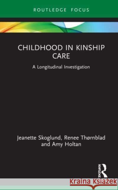 Childhood in Kinship Care Amy Holtan 9781032138947 Taylor & Francis Ltd