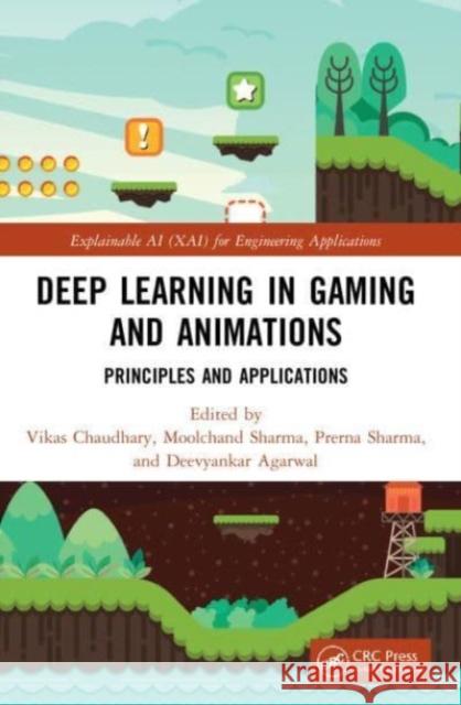 Deep Learning in Gaming and Animations: Principles and Applications Vikas Chaudhary Moolchand Sharma Prerna Sharma 9781032139302 CRC Press