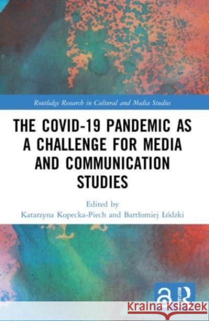 The Covid-19 Pandemic as a Challenge for Media and Communication Studies  9781032139418 Taylor & Francis Ltd