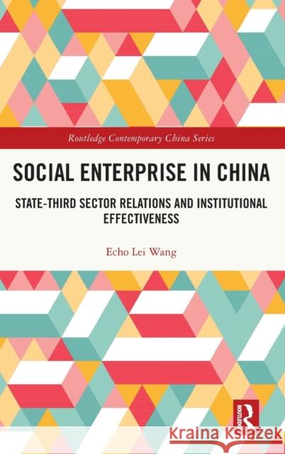 Social Enterprise in China Echo Lei Wang 9781032139586 Taylor & Francis Ltd