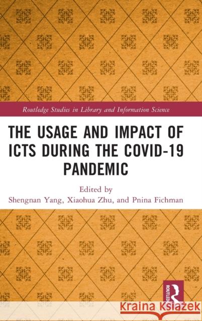 The Usage and Impact of Icts During the Covid-19 Pandemic Yang, Shengnan 9781032139746