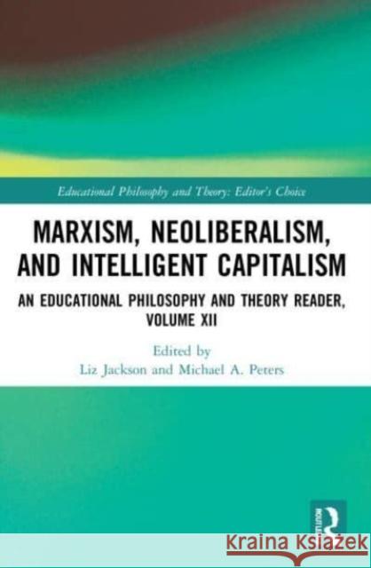 Marxism, Neoliberalism, and Intelligent Capitalism  9781032140193 Taylor & Francis Ltd