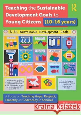 Teaching the Sustainable Development Goals to Young Citizens (10-16 years)  9781032140285 Taylor & Francis Ltd