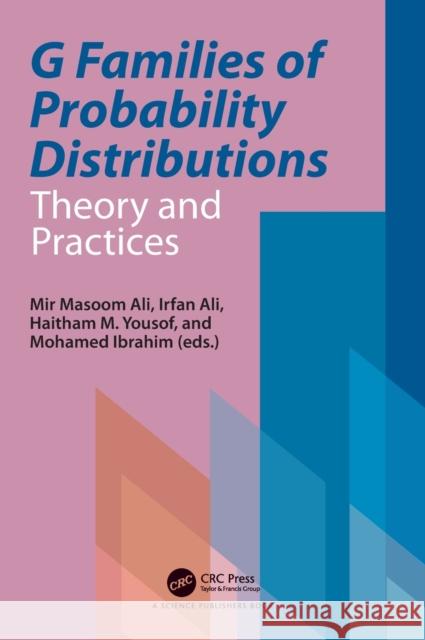 G Families of Probability Distributions: Theory and Practices Masoom Ali, Mir 9781032140650