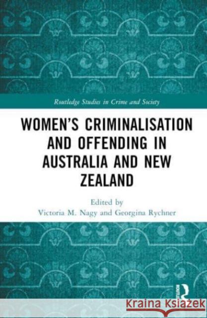 Women's Criminalisation and Offending in Australia and New Zealand  9781032140872 Taylor & Francis Ltd