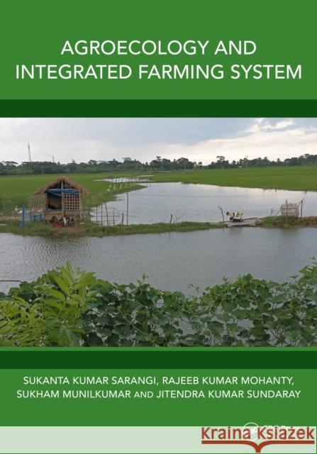 Agroecology and Integrated Farming System Sukanta Kumar Sarangi Rajeeb Kumar Mohanty Sukham Munilkumar 9781032145648